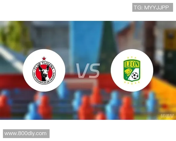 莱昂与蒂华纳对决前瞻及比赛结果深度分析与预测 莱昂与蒂华纳对决前瞻及比赛结果深度分析与预测